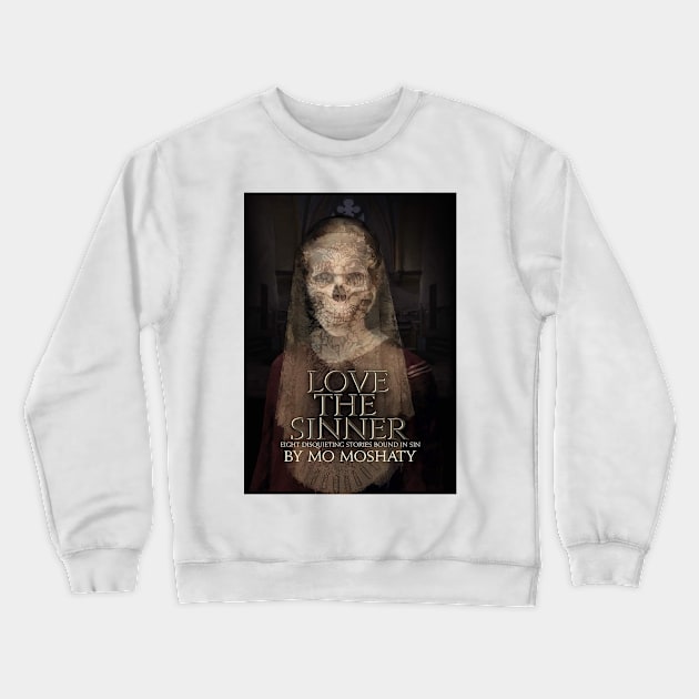 Love the Sinner Crewneck Sweatshirt by Brigids Gate Press